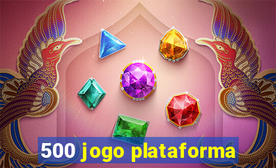 500 jogo plataforma